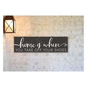 Indoor/Outdoor Home is Where Sign