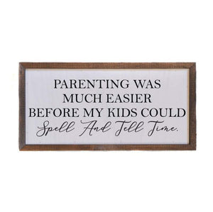 Parenting Was Easier Sign