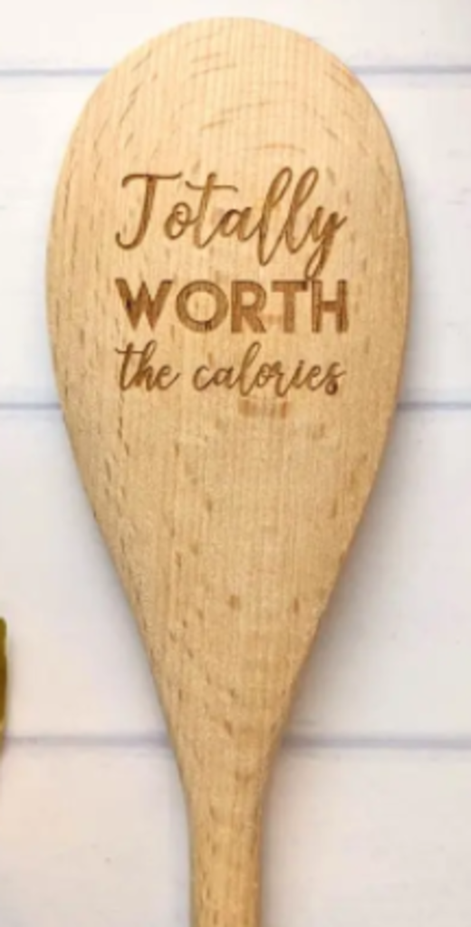 Worth The Calories Wooden Spoon