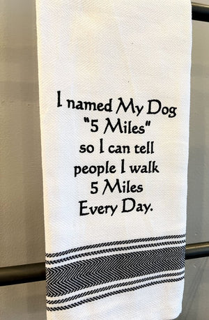 My Dog 5 Miles Towel